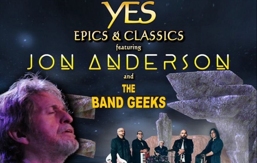  2023 YES Epics & Classics featuring JON ANDERSON And the Band Geeks