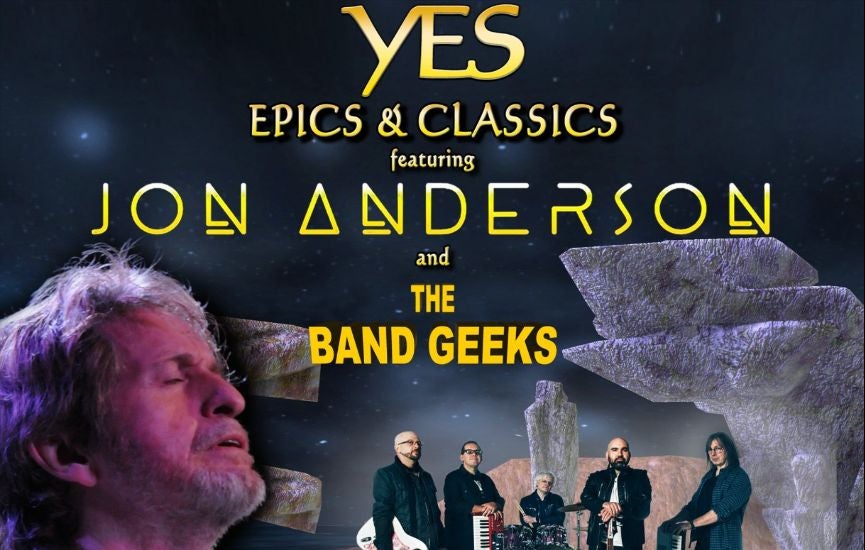 2023 YES Epics & Classics featuring JON ANDERSON And the Band Geeks