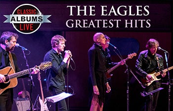 More Info for Classic Albums Live Performs The Eagles - Greatest Hits