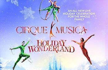 More Info for Cirque Musica Holiday Wonderland