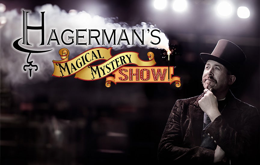 Hagerman's Magical Mystery Show